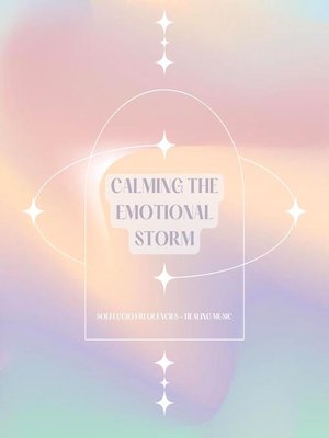 cover image of Calming the Emotional Storm